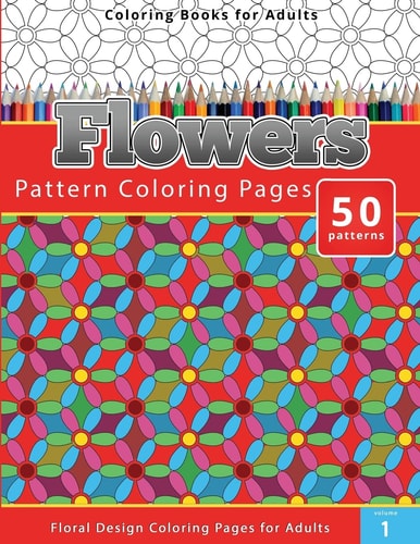 Coloring Books For Adults Flowers Pattern Coloring Pages - Floral Design Coloring Pages for Adults