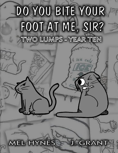 Do You Bite Your Foot At Me, Sir? Two Lumps, Year 10