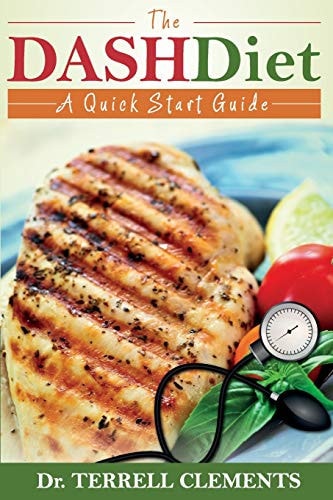 The Dash Diet A Quick Start Guide