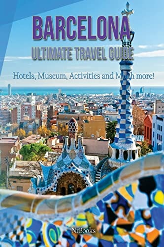 Barcelona Ultimate Travel Guide