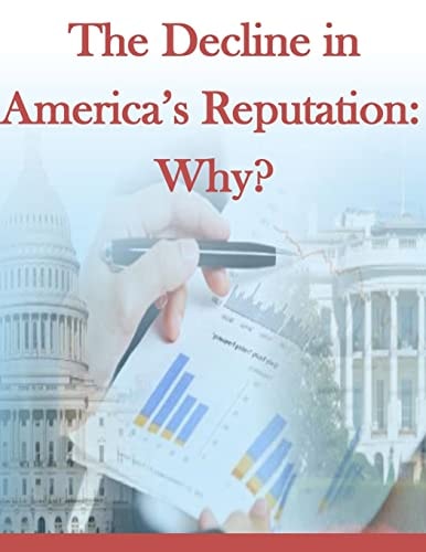 The Decline in America's Reputation Why?