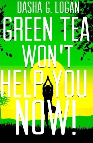 Green Tea Won't Help You Now!