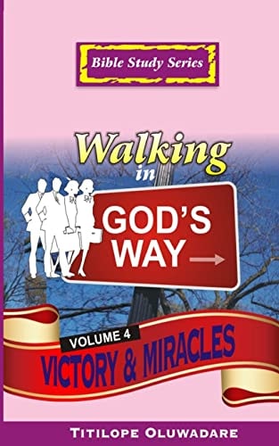 Walking in God's Way Way of Victory and Miracles