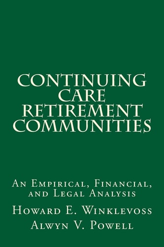 Continuing Care Retirement Communities An Empirical, Financial, and Legal Analysis