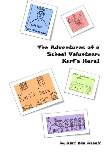 The Adventures of a School Volunteer Karl's Here!
