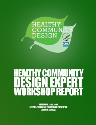 Healthy Community Design Expert Workshop Report
