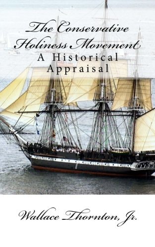 The Conservative Holiness Movement A Historical Appraisal