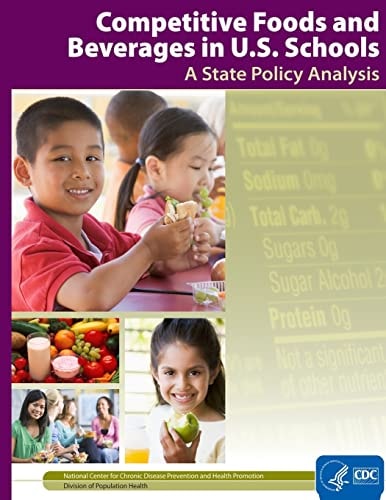 Competitive Foods and Beverages in U.S. Schools A State Policy Analysis