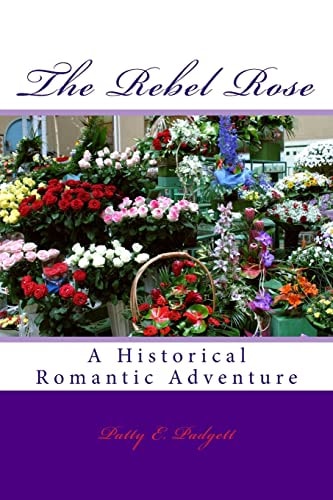 The Rebel Rose A Historical Romantic Adventure