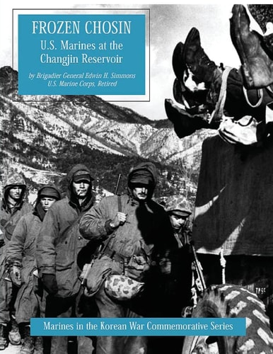 Frozen Chosin U. S. Marines at the Changjin Reservoir