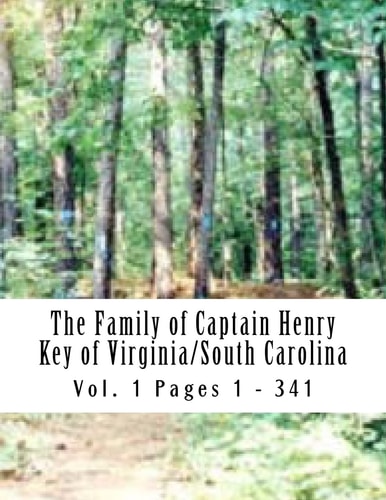 The Family of Captain Henry Key of Virginia/South Carolina Captain Henry Key 1730 - 1776