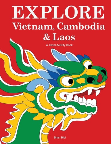 Explore Vietnam, Cambodia and Laos A Travel Activity Book for Kids