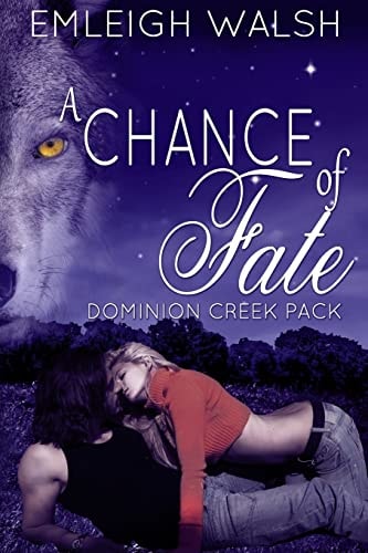A Chance of Fate Dominion Creek Pack Book 1