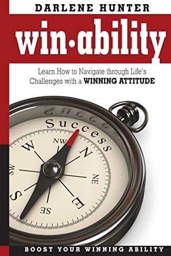 Win-Ability Navigating Through Life's Challenges With A Winning Attitude