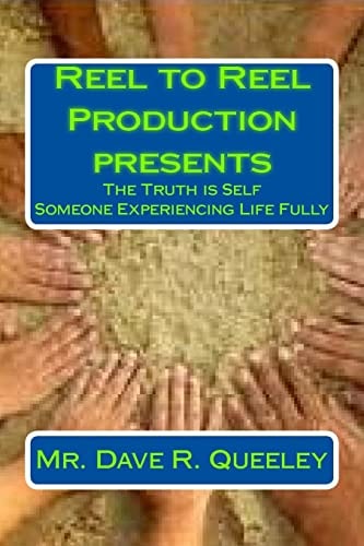 The Truth Is S. E. L. F. Someone Experiencing Life Fully