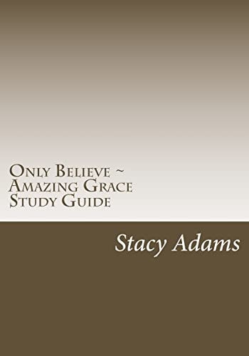 Only Believe ~ Amazing Grace ~ Study Guide