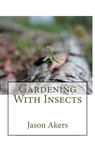 Gardening with Insects