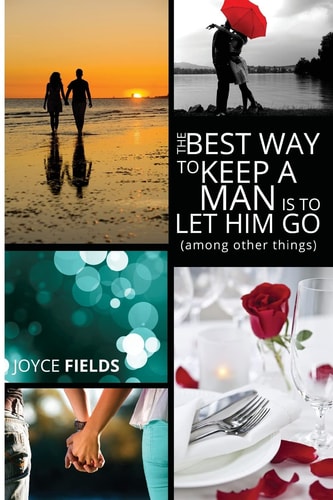 The Best Way to Keep a Man is to Let Him Go (among Other Things)