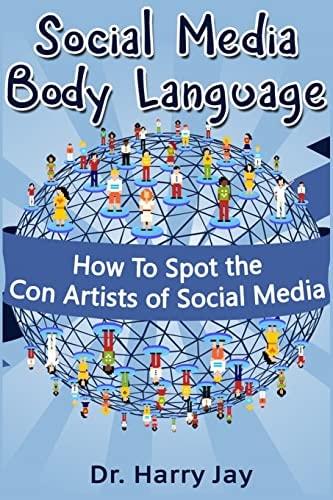 Social Media Body Language How To Spot the Con Artists of Social Media