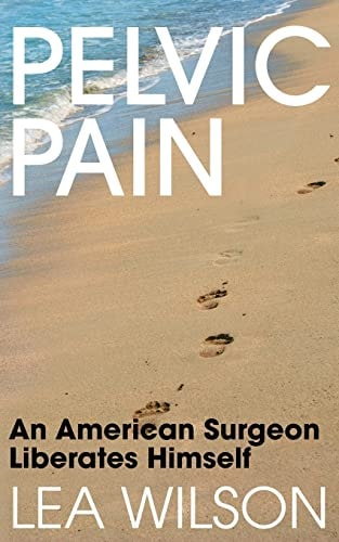 Pelvic Pain An American Surgeon Liberates Himself