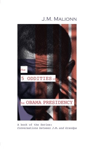 The Five Oddities of The Obama Presidency