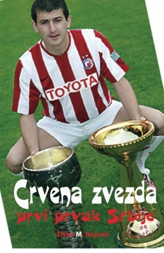 Crvena Zvezda Prvi Prvak Srbije