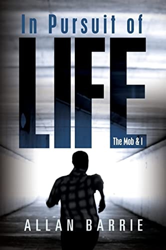 In Pursuit of Life The Mob and I