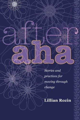 After AHA Stories and Practices for Moving Through Change