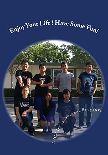 Enjoy Your Life! Have Some Fun!