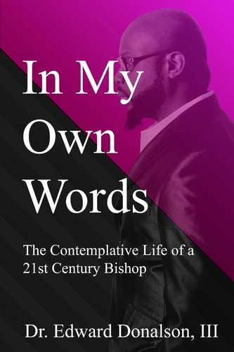 In My Own Words The Contemplative Life of a 21st Century Bishop