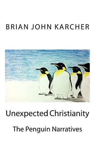 Unexpected Christianity The Penguin Narratives