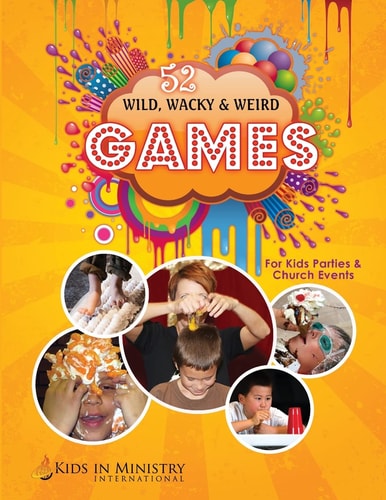 Wild, Wacky, and Weird Games For Kids and Youth Events