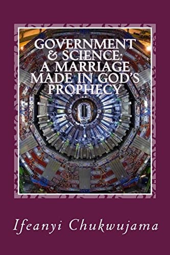 Government and Science: a Marriage Made in God's Prophecy The Science of Grace and the Activated Evil
