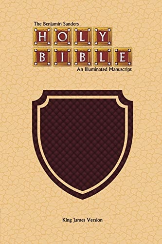 The Benjamin Sanders Holy Bible An Illuminated Manuscript King James Version