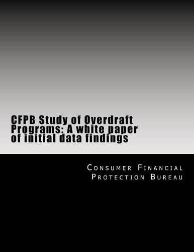 CFPB Study of Overdraft Programs A White Paper of Initial Data Findings