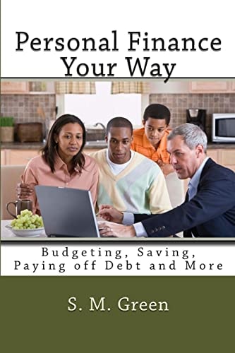 Personal Finance Your Way Budgeting, Saving, Paying Off Debt and More