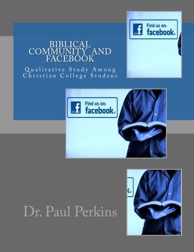 Biblical Community In Facebook Community A Qualitative Study Among Christian College Students