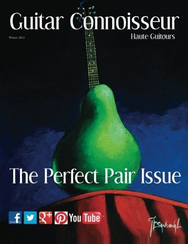 Guitar Connoisseur - The Perfect Pair Issue - Winter 2012