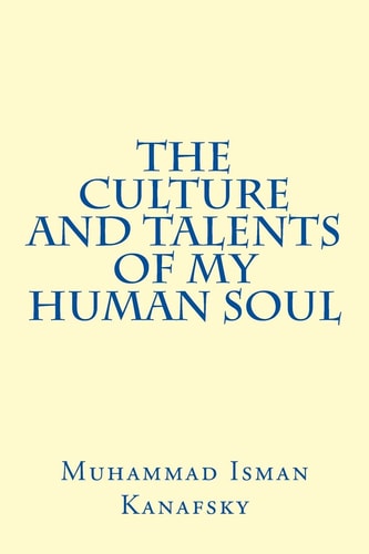 The Culture and Talents of My Human Soul