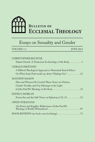 Bulletin of Ecclesial Theology Essays on Human Sexuality and Gender