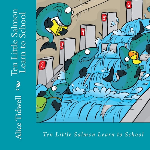 Ten Little Salmon Learn to School A Counting Book