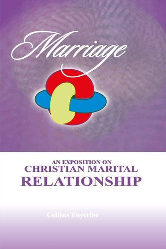 Marriage An Exposition On Christian Marital Relationship
