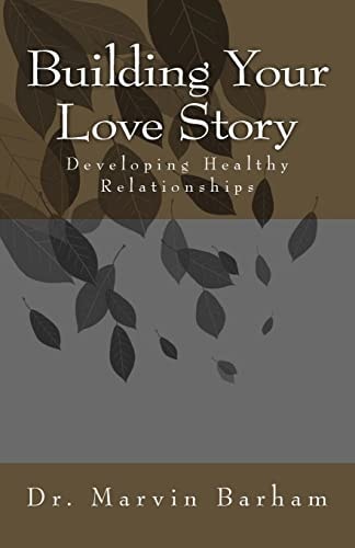 Building Your Love Story Developing Healthy Relationships