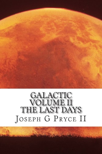 GALACTIC Volume II The Last Days