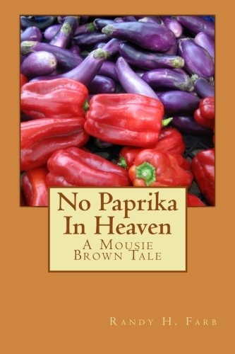 No Paprika In Heaven A Mousie Brown Tale