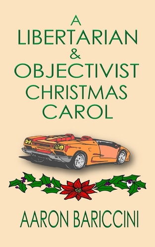 A Libertarian and Objectivist Christmas Carol