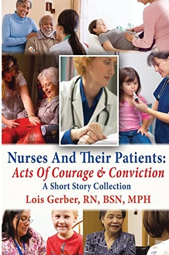 Nurses and Their Patients Acts of Courage and Conviction