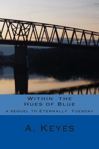 Within the Hues of Blue Sequel to Eternally Tuesday