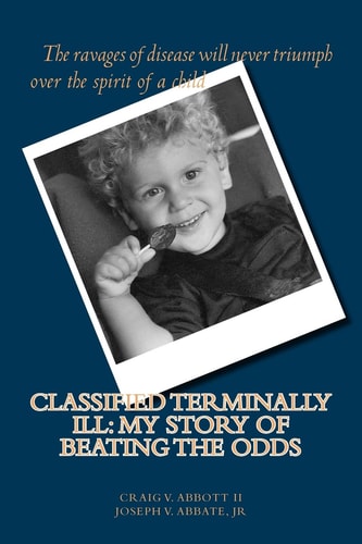 Classified Terminally Ill My Story of Beating the Odds