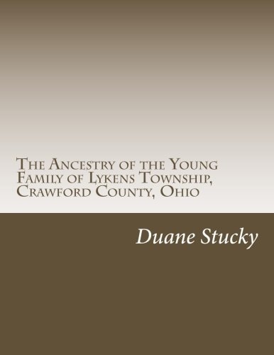 The Ancestry of the Young Family of Lykens Township, Crawford County, Ohio
